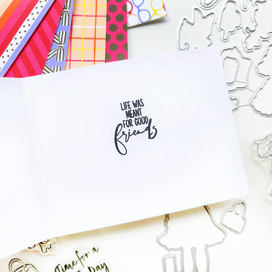 Life Was Meant for Good Friends inside card sentiment