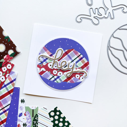 Hey card using Hey word dies, Because Flowers Patterned paper, and Circle Landscape dies.