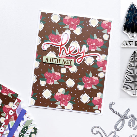 A Little Note card using Because Flowers patterned paper, Hey word dies, and Because Trees stamps.