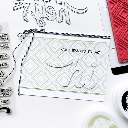 Just wanted to say card using Hello word trio dies, Hey, Hey, Hey Sentiments stamps, Simply Diamonds background stamp, twine, Midnight and Matcha ink pads.
