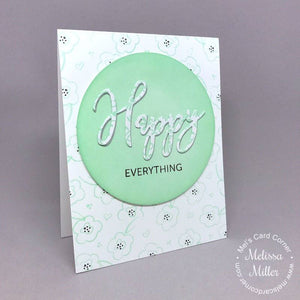 Happy everything sentiment with circle die on mint to be flower background