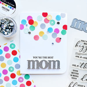 Best Mom card using large polka dot page from Happy Mama Patterned paper pack, Mom die cut and Mothers and Daughters sentiment stamp set, with Tinseltown sequins